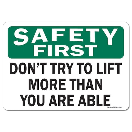 Signmission OSHA Sign, Don't Try To Lift More Than You Are Able, 24in X 18in Aluminum, 18" W, 24" L, Landscape OS-SF-A-1824-L-19581